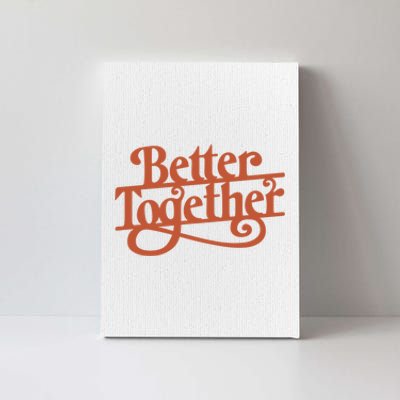 Better Together Canvas