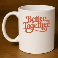 Better Together 11oz C Handle Ceramic Mug