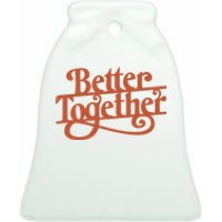 Better Together Ceramic Bell Ornament