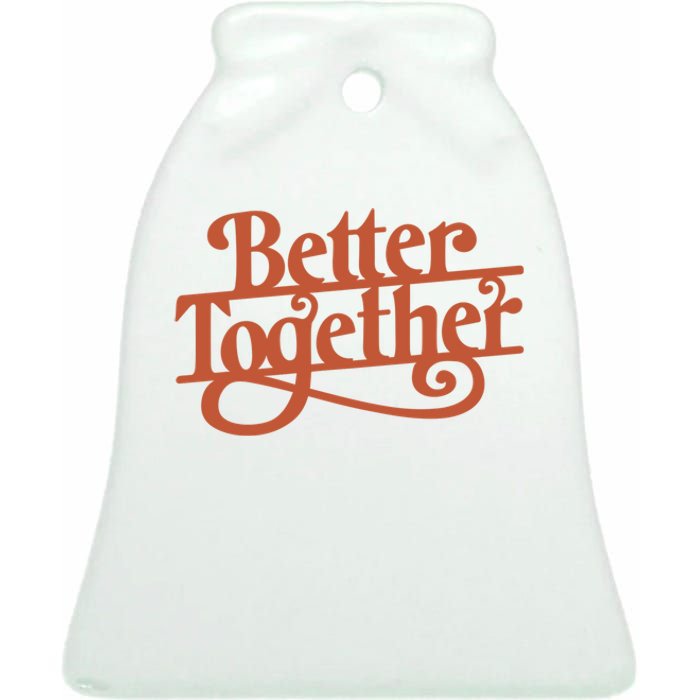 Better Together Ceramic Bell Ornament