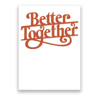 Better Together Poster