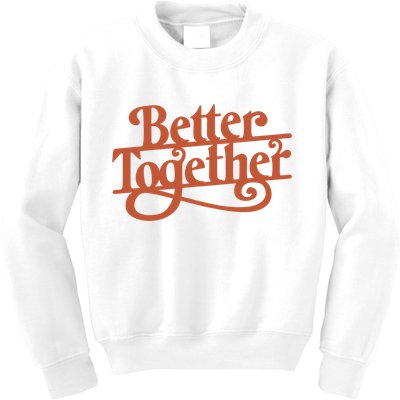 Better Together Kids Sweatshirt