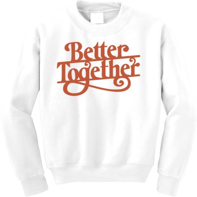 Better Together Kids Sweatshirt