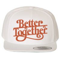 Better Together Wool Snapback Cap