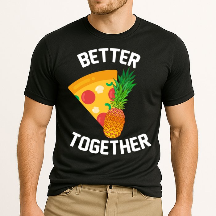 Better Together Pineapple On Pizza Performance Shirt