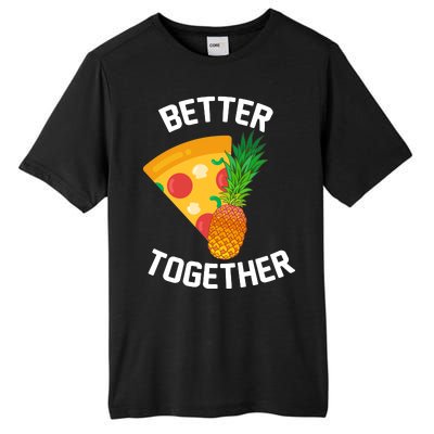 Better Together Pineapple On Pizza Tall Fusion ChromaSoft Performance T-Shirt