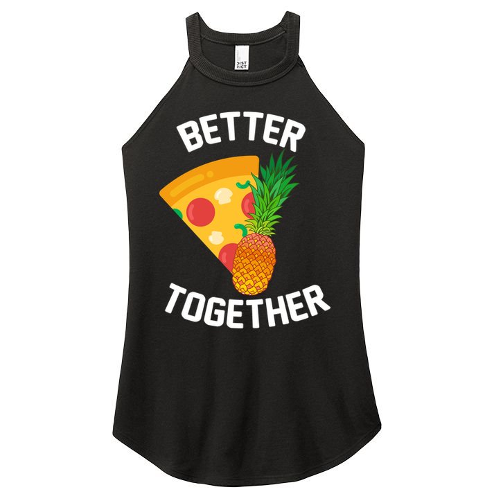 Better Together Pineapple On Pizza Women's Perfect Tri Rocker Tank