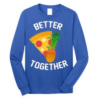 Better Together Pineapple On Pizza Long Sleeve Shirt