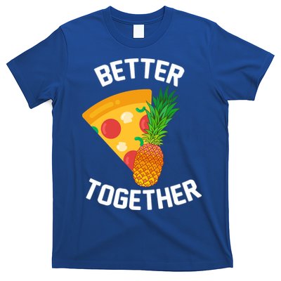 Better Together Pineapple On Pizza T-Shirt