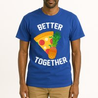 Better Together Pineapple On Pizza Tall T-Shirt