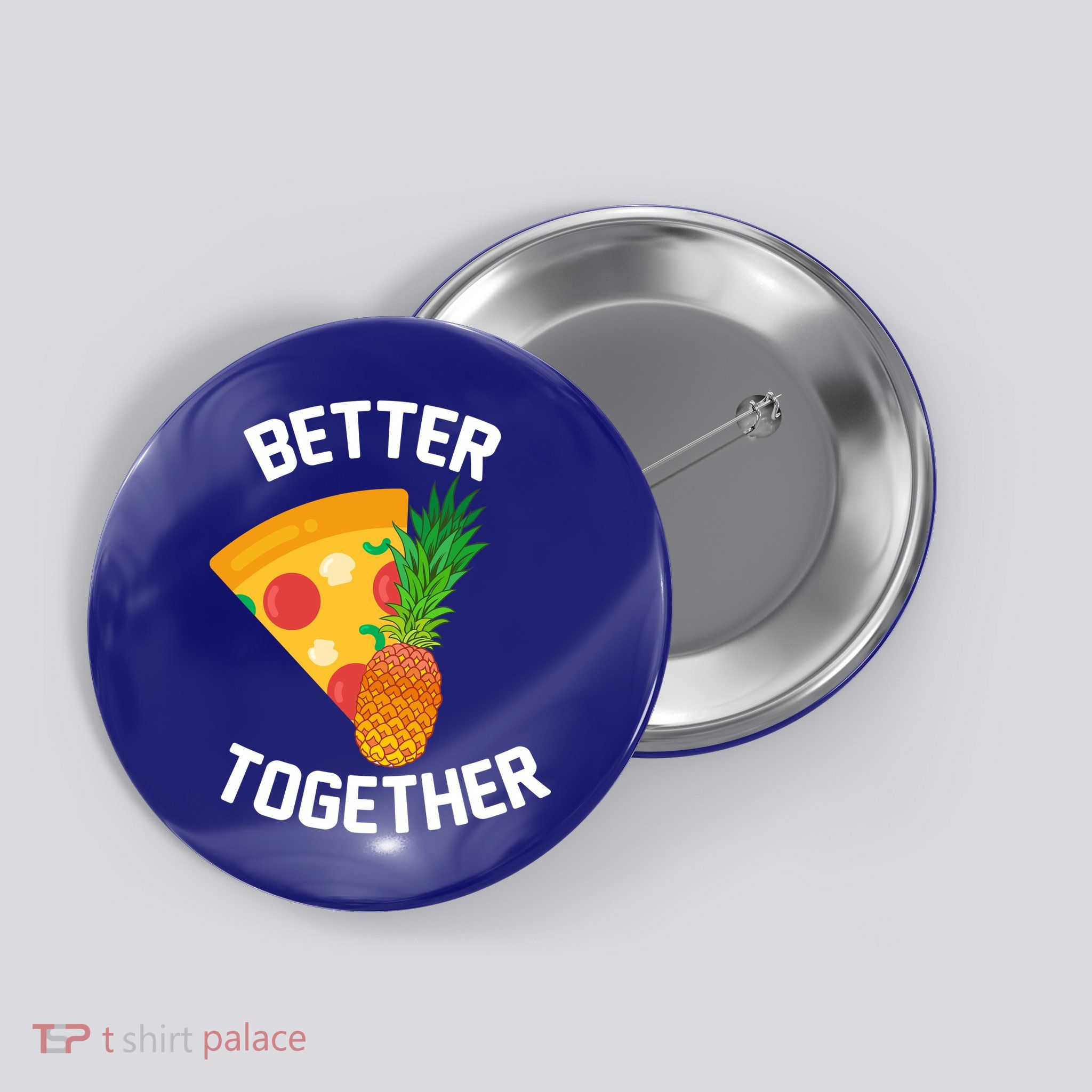 Better Together Pineapple On Pizza Button