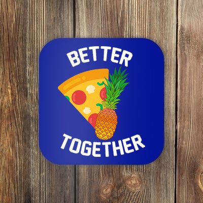 Better Together Pineapple On Pizza Coaster