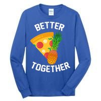 Better Together Pineapple On Pizza Tall Long Sleeve T-Shirt