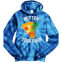 Better Together Pineapple On Pizza Tie Dye Hoodie