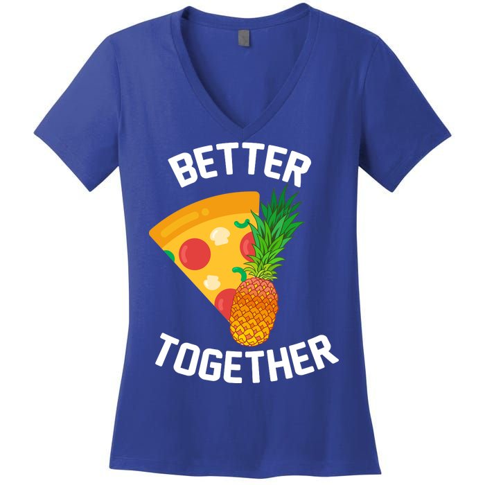 Better Together Pineapple On Pizza Women's V-Neck T-Shirt