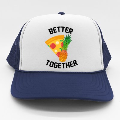 Better Together Pineapple On Pizza Trucker Hat