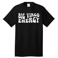 Big Energy Virgo August September Birthday Tall T-Shirt