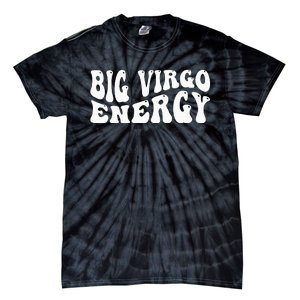 Big Energy Virgo August September Birthday Tie-Dye T-Shirt