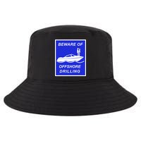 Beware Of Offshore Drilling Funny Boat Cool Comfort Performance Bucket Hat