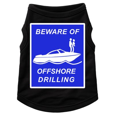 Beware Of Offshore Drilling Funny Boat Doggie Tank