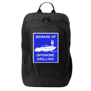 Beware Of Offshore Drilling Funny Boat City Backpack