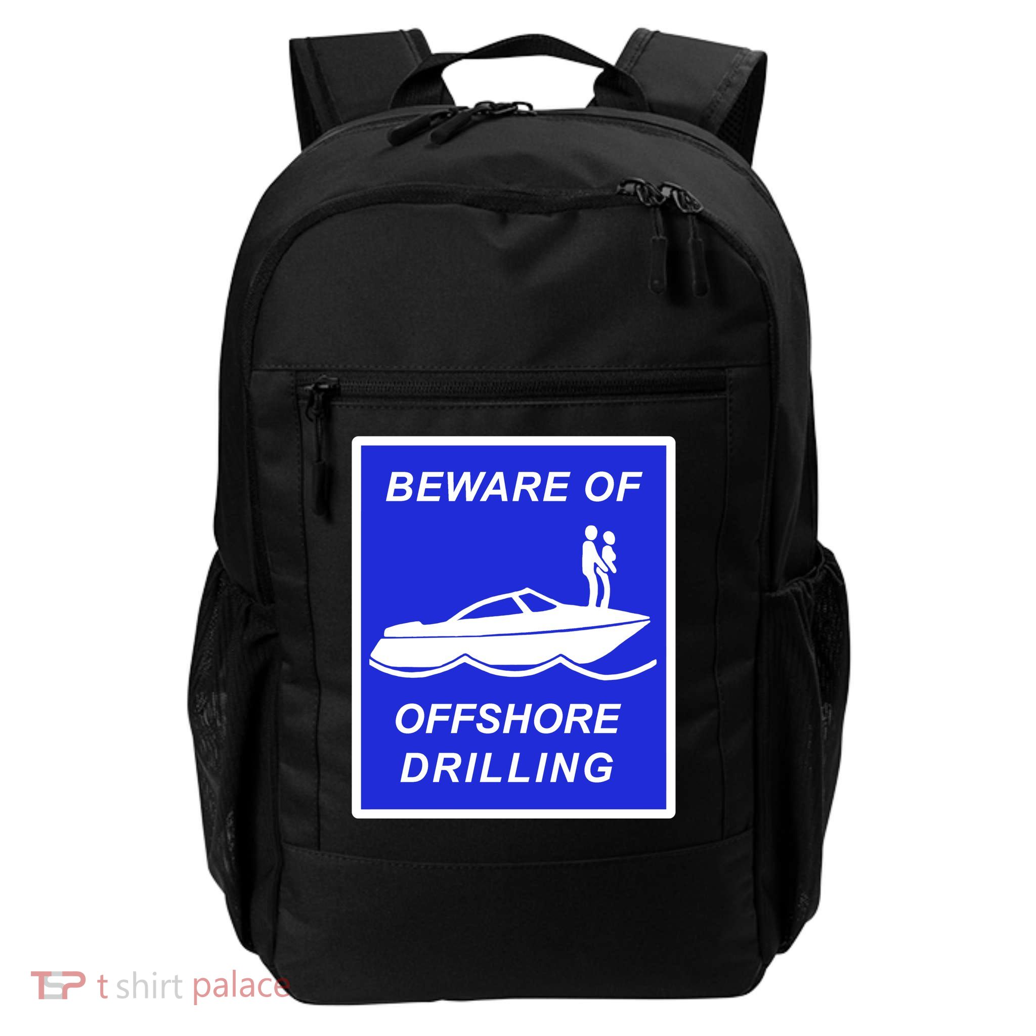 Beware Of Offshore Drilling Funny Boat Daily Commute Backpack