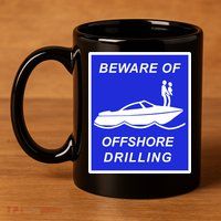 Beware Of Offshore Drilling Funny Boat 11oz C Handle Ceramic Mug