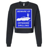 Beware Of Offshore Drilling Funny Boat Cropped Pullover Crew