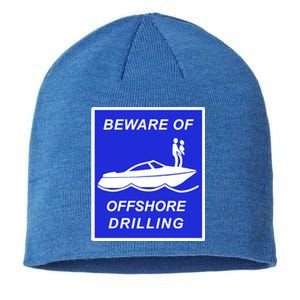 Beware Of Offshore Drilling Funny Boat Sustainable Beanie