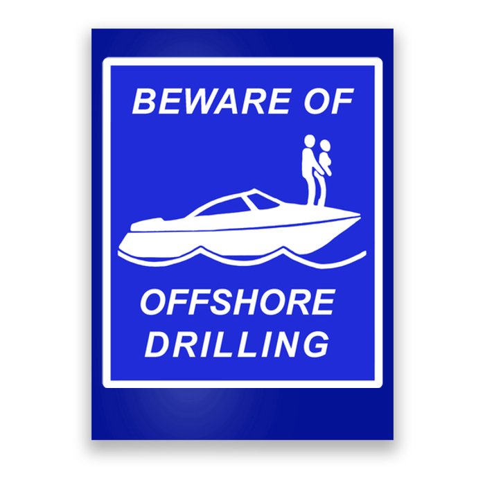 Beware Of Offshore Drilling Funny Boat Poster