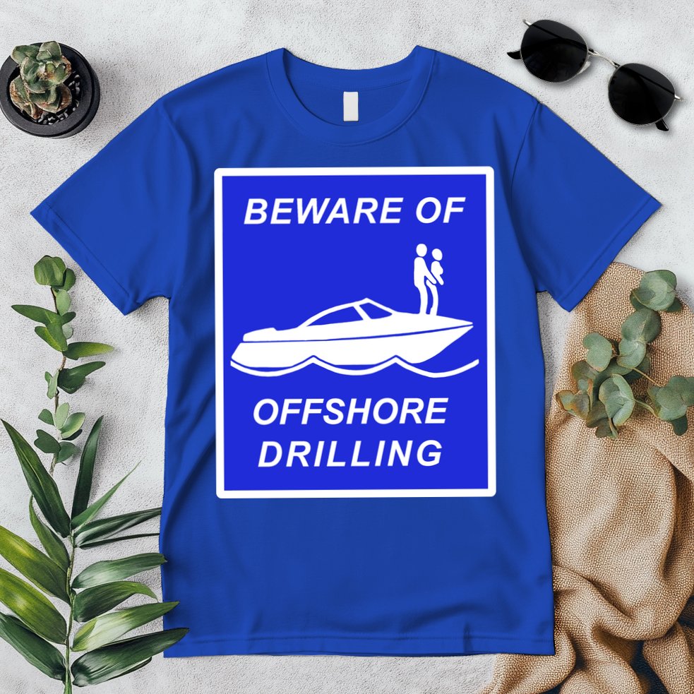 Beware Of Offshore Drilling Funny Boat Premium T-Shirt