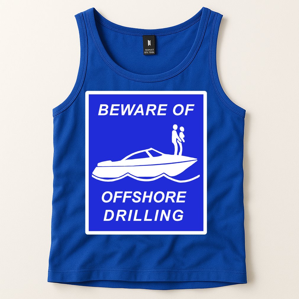 Beware Of Offshore Drilling Funny Boat Tank Top