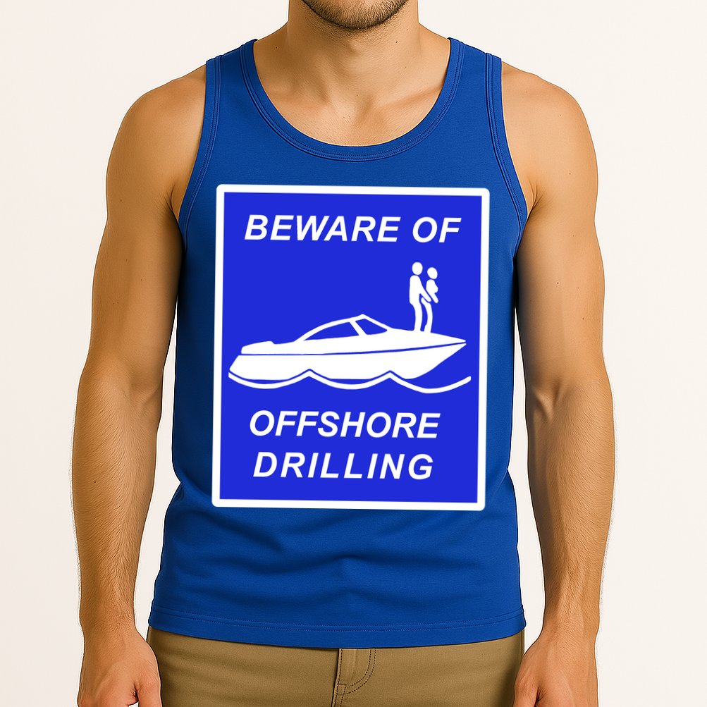 Beware Of Offshore Drilling Funny Boat Tank Top