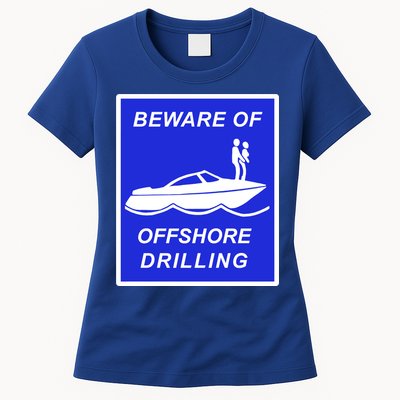 Beware Of Offshore Drilling Funny Boat Womens T-Shirt