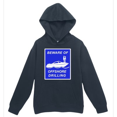 Beware Of Offshore Drilling Funny Boat Urban Pullover Hoodie