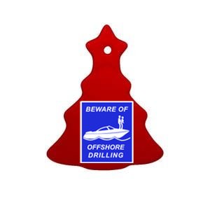 Beware Of Offshore Drilling Funny Boat Ceramic Tree Ornament