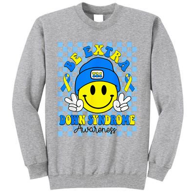 Be Extra Yellow And Blue Smile Face Down Syndrome Tall Sweatshirt