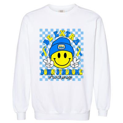 Be Extra Yellow And Blue Smile Face Down Syndrome Garment-Dyed Sweatshirt