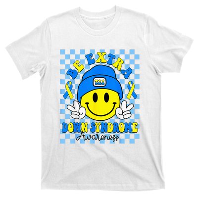 Be Extra Yellow And Blue Smile Face Down Syndrome T-Shirt