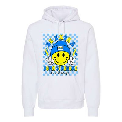 Be Extra Yellow And Blue Smile Face Down Syndrome Premium Hoodie