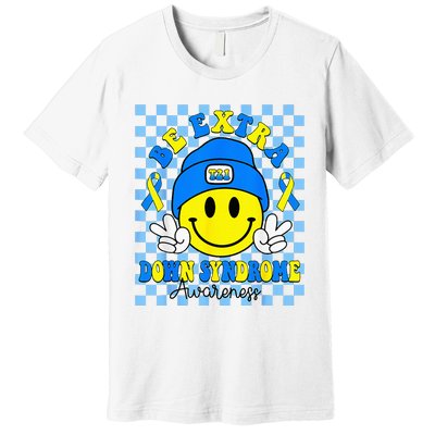 Be Extra Yellow And Blue Smile Face Down Syndrome Premium T-Shirt