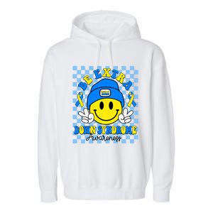 Be Extra Yellow And Blue Smile Face Down Syndrome Awareness Garment-Dyed Fleece Hoodie