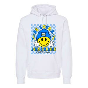 Be Extra Yellow And Blue Smile Face Down Syndrome Awareness Premium Hoodie