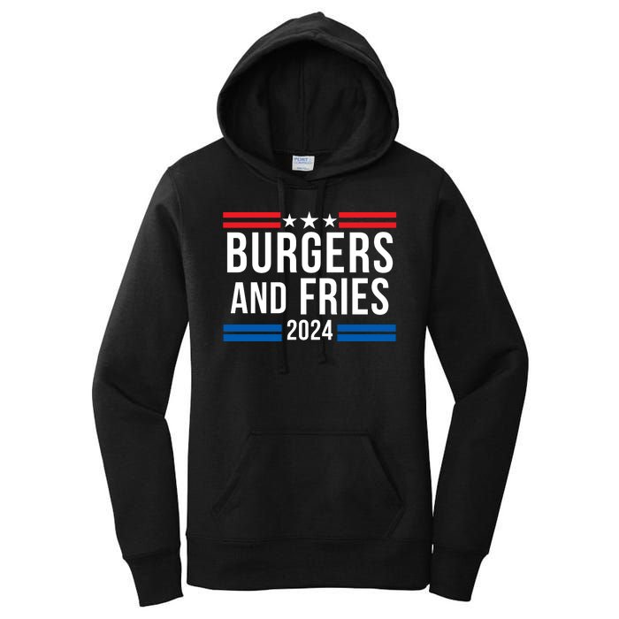 Burgers & Fries 2024 Foodie Political Election Funny Burger Lover Food Lover Women's Pullover Hoodie