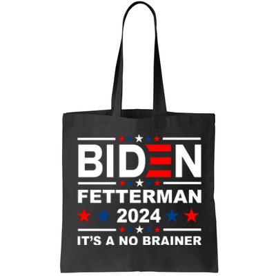 Biden Fetterman 2024 It's A No Brainer Tote Bag