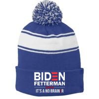 Biden Fetterman 2024 It's A No Brainer 24 Election USA Stripe Pom Pom Beanie