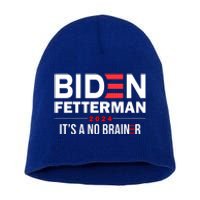 Biden Fetterman 2024 It's A No Brainer 24 Election USA Short Acrylic Beanie