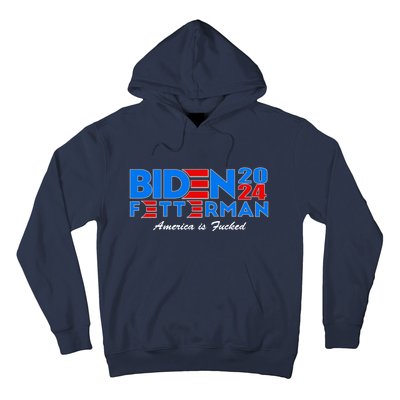 Biden Fetterman 2024 America Is Fucked Funny Hoodie