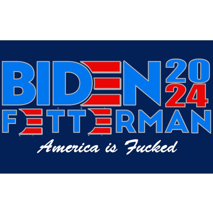 Biden Fetterman 2024 America Is Fucked Funny Bumper Sticker