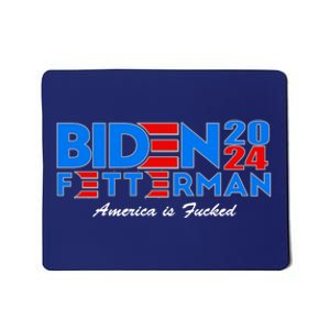 Biden Fetterman 2024 America Is Fucked Funny Mousepad